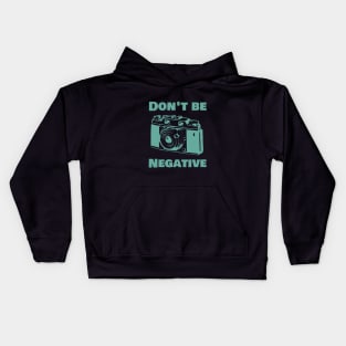 Don't be negative Kids Hoodie